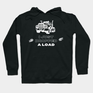 I Just Dropped A Load Hoodie